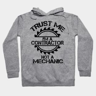 Trust me, I'm a Contractor, not a Mechanic, design with sawblade Hoodie